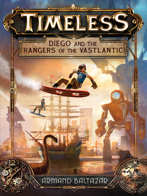 Title details for Diego and the Rangers of the Vastlantic by Armand Baltazar - Available